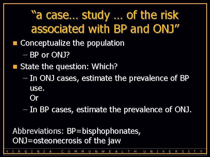 “a case… study … of the risk associated with BP and ONJ” Conceptualize the