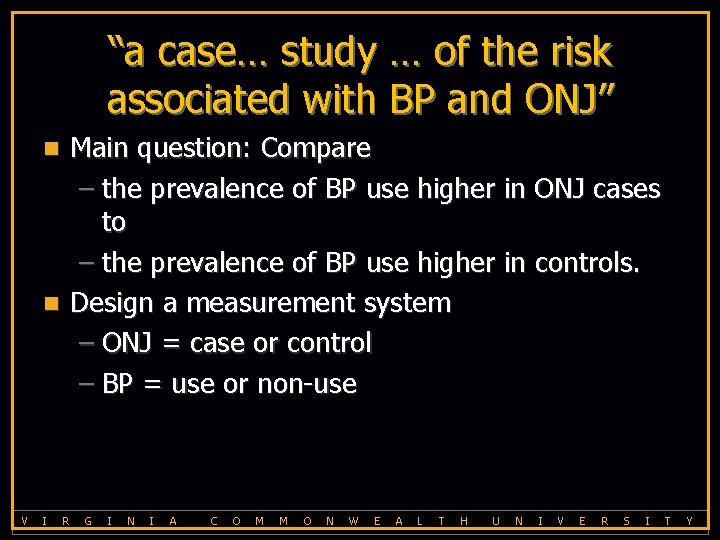 “a case… study … of the risk associated with BP and ONJ” Main question: