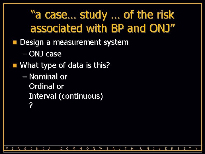 “a case… study … of the risk associated with BP and ONJ” Design a