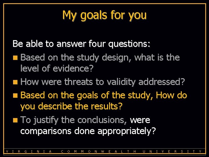 My goals for you Be able to answer four questions: n Based on the