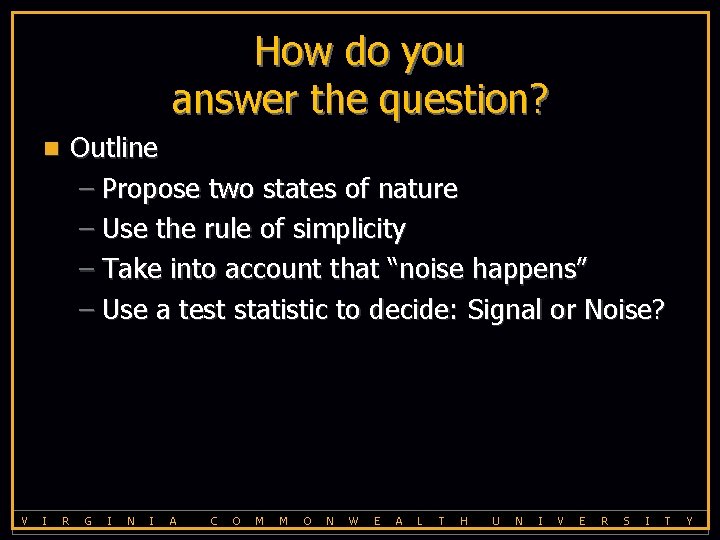 How do you answer the question? Outline – Propose two states of nature –