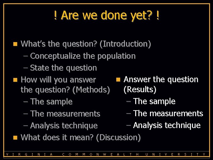 ! Are we done yet? ! What’s the question? (Introduction) – Conceptualize the population