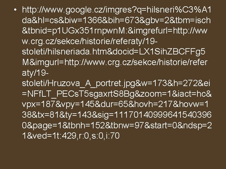  • http: //www. google. cz/imgres? q=hilsneri%C 3%A 1 da&hl=cs&biw=1366&bih=673&gbv=2&tbm=isch &tbnid=p 1 UGx 351