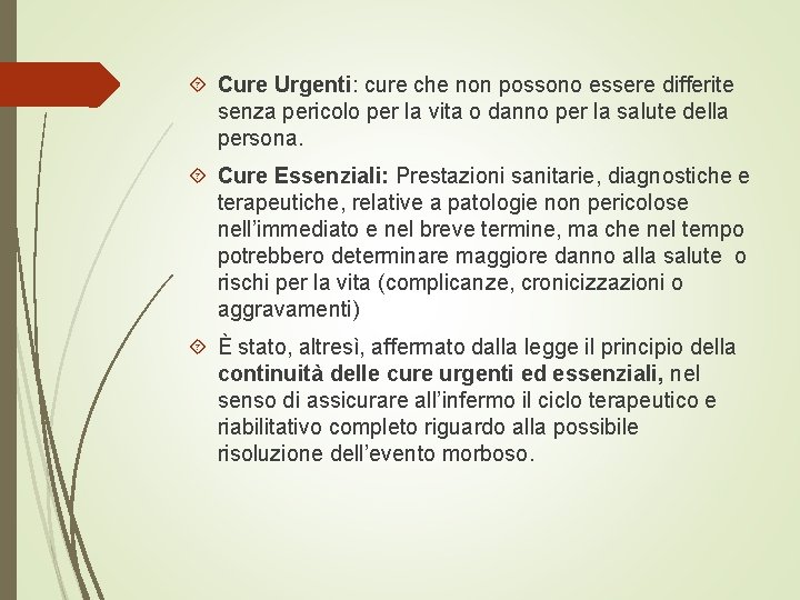  Cure Urgenti: cure che non possono essere differite senza pericolo per la vita