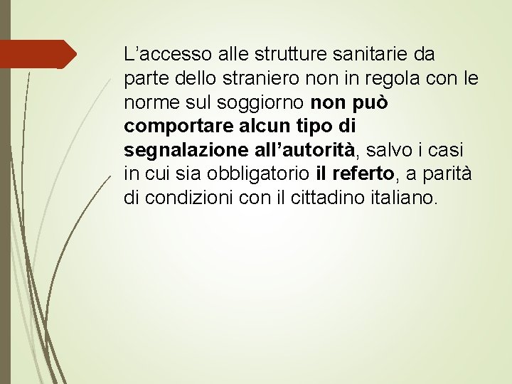 L’accesso alle strutture sanitarie da parte dello straniero non in regola con le norme