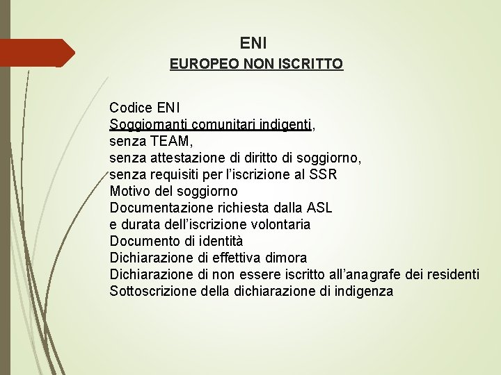 ENI EUROPEO NON ISCRITTO Codice ENI Soggiornanti comunitari indigenti, senza TEAM, senza attestazione di