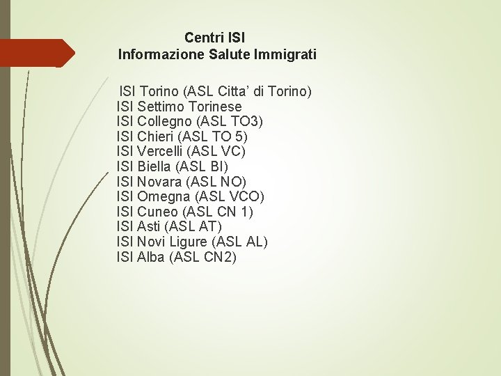 Centri ISI Informazione Salute Immigrati ISI Torino (ASL Citta’ di Torino) ISI Settimo Torinese