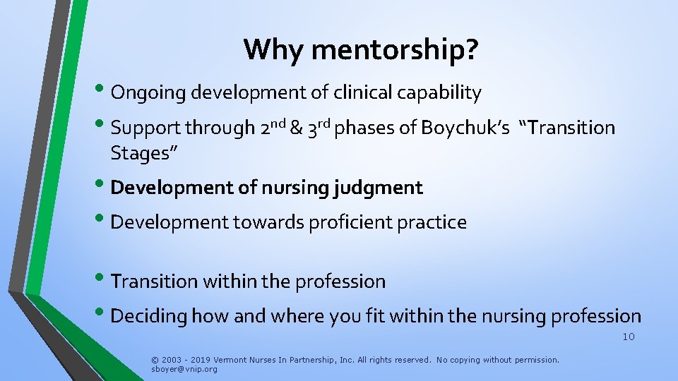 Why mentorship? • Ongoing development of clinical capability • Support through 2 nd &