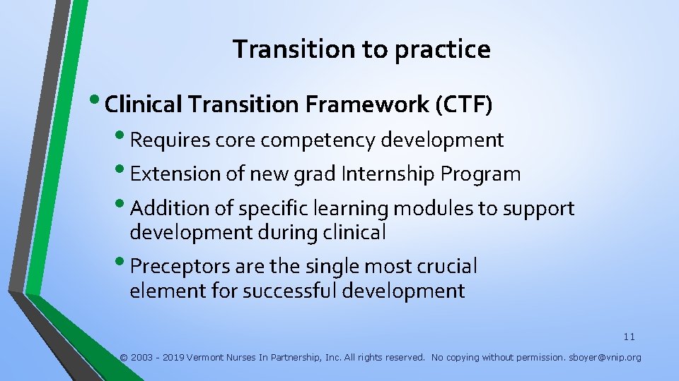 Transition to practice • Clinical Transition Framework (CTF) • Requires core competency development •