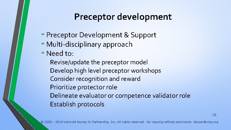 Preceptor development Preceptor Development & Support Multi-disciplinary approach Need to: Revise/update the preceptor model