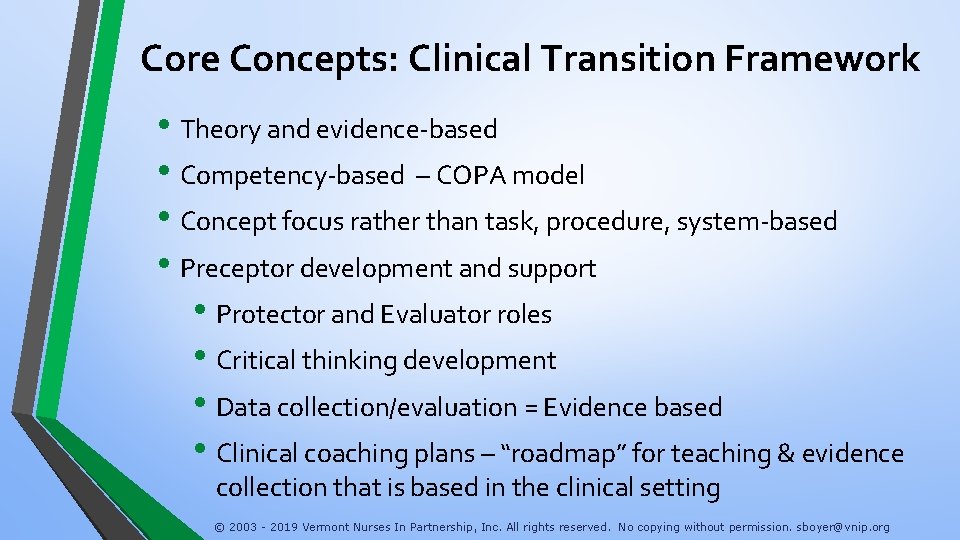 Core Concepts: Clinical Transition Framework • Theory and evidence-based • Competency-based – COPA model