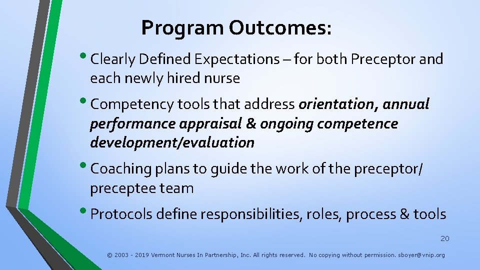 Program Outcomes: • Clearly Defined Expectations – for both Preceptor and each newly hired