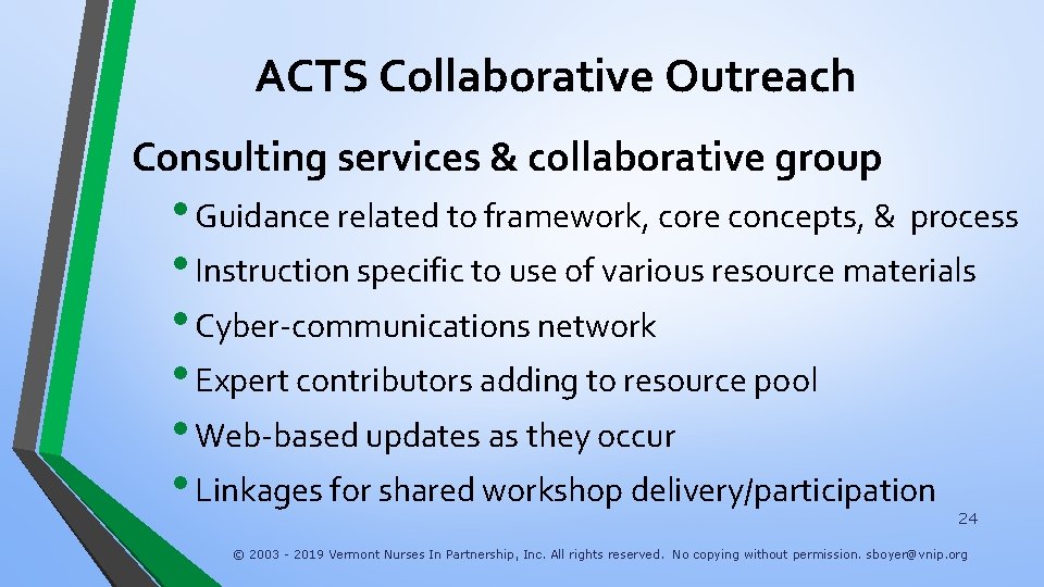 ACTS Collaborative Outreach Consulting services & collaborative group • Guidance related to framework, core