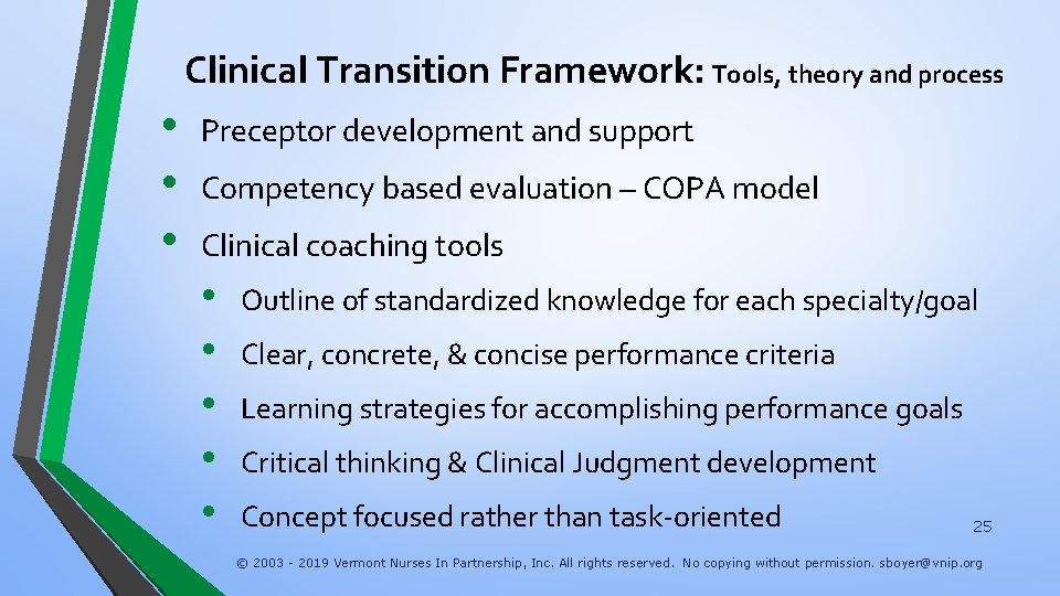 Clinical Transition Framework: Tools, theory and process • • • Preceptor development and support