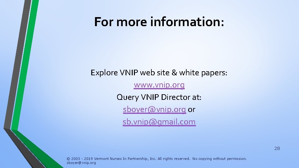 For more information: Explore VNIP web site & white papers: www. vnip. org Query