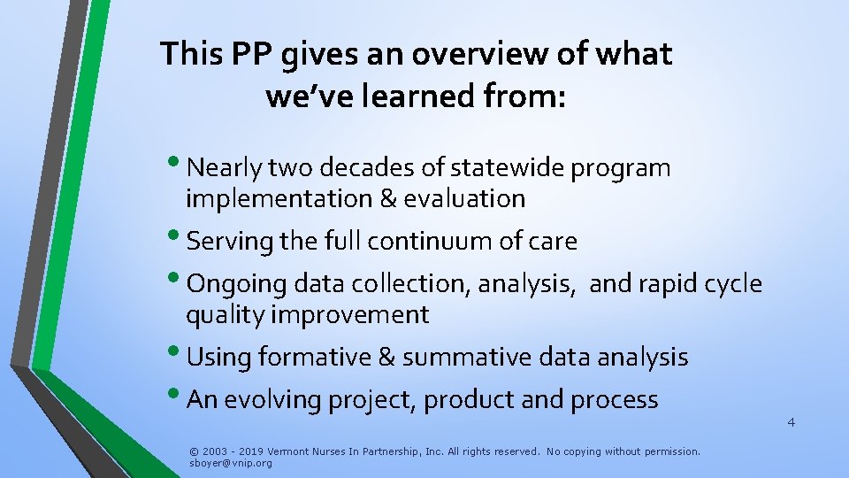 This PP gives an overview of what we’ve learned from: • Nearly two decades