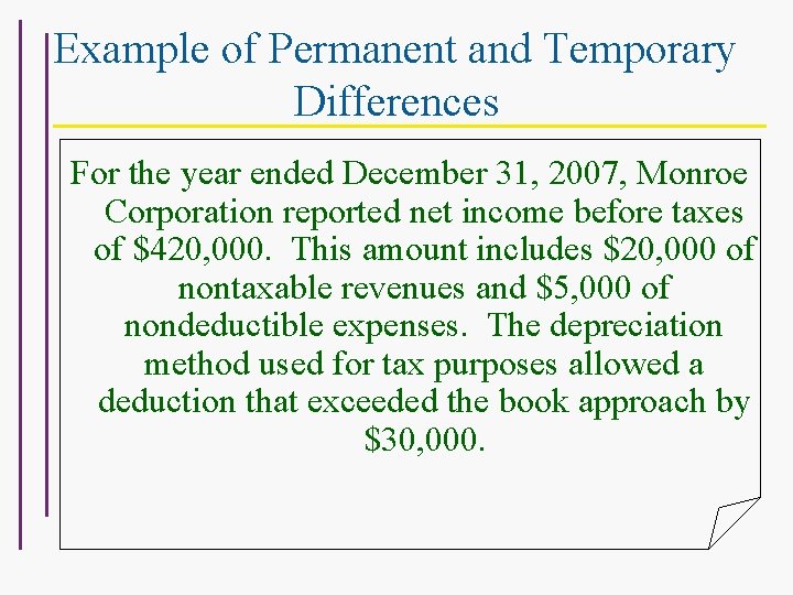 Example of Permanent and Temporary Differences For the year ended December 31, 2007, Monroe