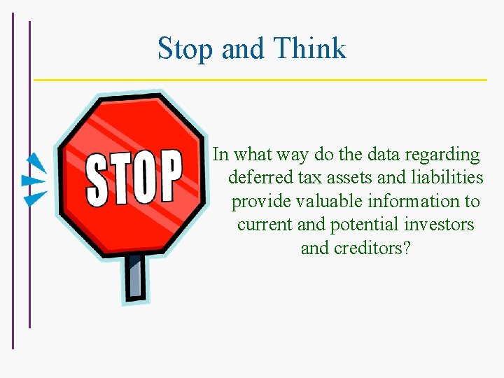 Stop and Think In what way do the data regarding deferred tax assets and