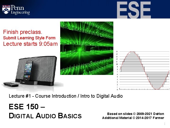 Finish preclass. Submit Learning Style Form Lecture starts 9: 05 am Lecture #1 -