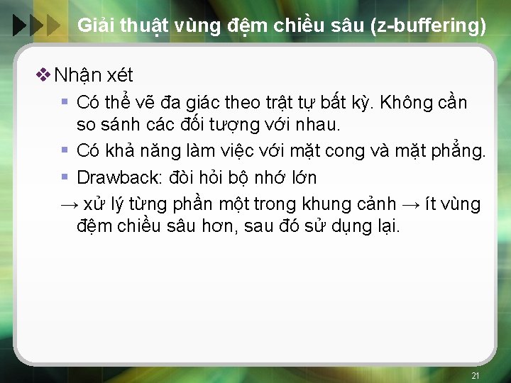 Giải thuật vùng đệm chiều sâu (z-buffering) v Nhận xét § Có thể vẽ