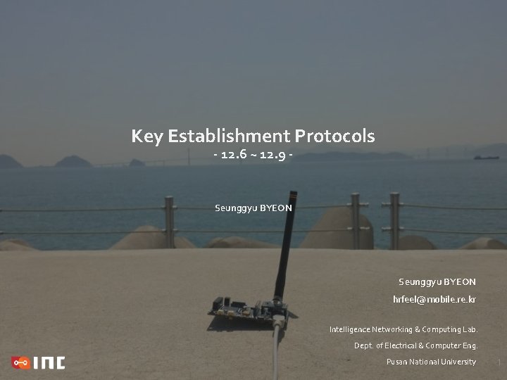 Key Establishment Protocols - 12. 6 ~ 12. 9 - Seunggyu BYEON hrfeel@mobile. re.