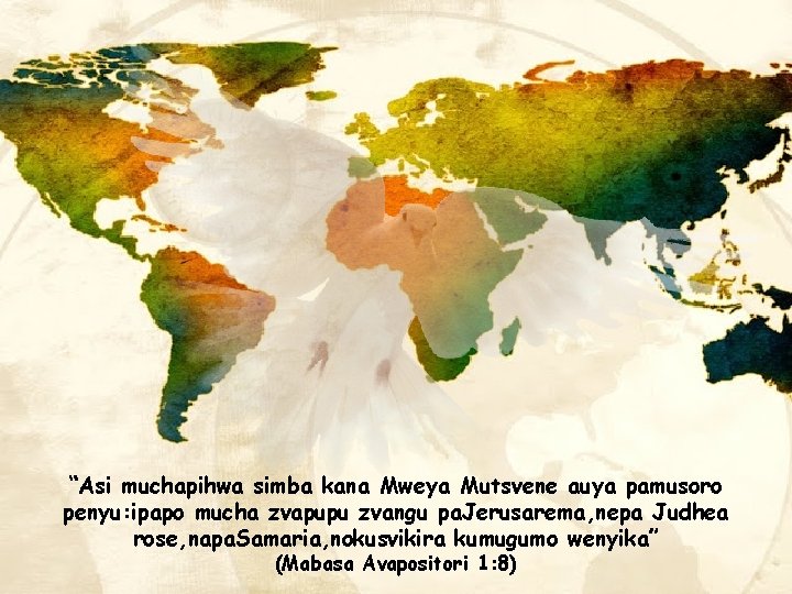 “Asi muchapihwa simba kana Mweya Mutsvene auya pamusoro penyu: ipapo mucha zvapupu zvangu pa.