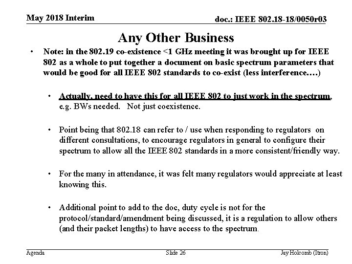 May 2018 Interim doc. : IEEE 802. 18 -18/0050 r 03 Any Other Business