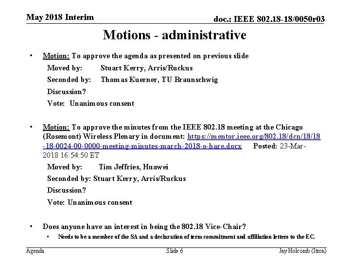 May 2018 Interim doc. : IEEE 802. 18 -18/0050 r 03 Motions - administrative