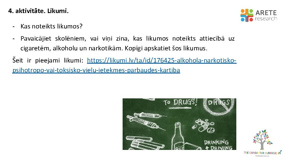 4. aktivitāte. Likumi. - Kas noteikts likumos? - Pavaicājiet skolēniem, vai viņi zina, kas