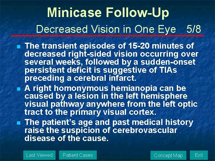 Minicase Follow-Up Decreased Vision in One Eye 5/8 n n n The transient episodes