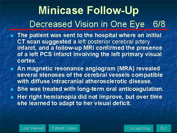 Minicase Follow-Up Decreased Vision in One Eye 6/8 n n The patient was sent