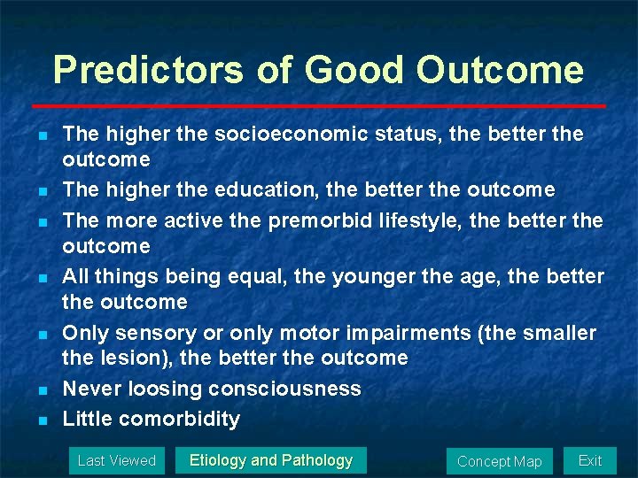 Predictors of Good Outcome n n n n The higher the socioeconomic status, the