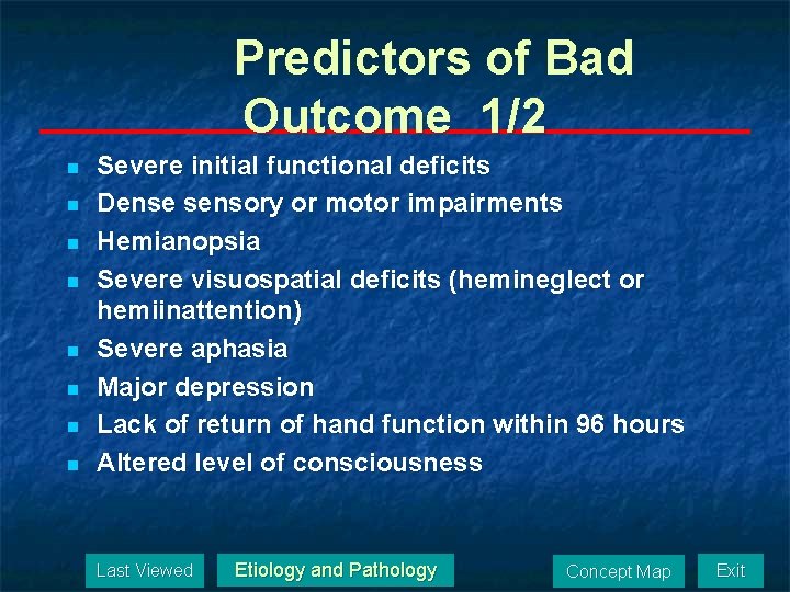 Predictors of Bad Outcome 1/2 n n n n Severe initial functional deficits Dense