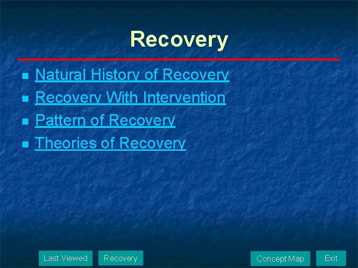 Recovery n n Natural History of Recovery With Intervention Pattern of Recovery Theories of