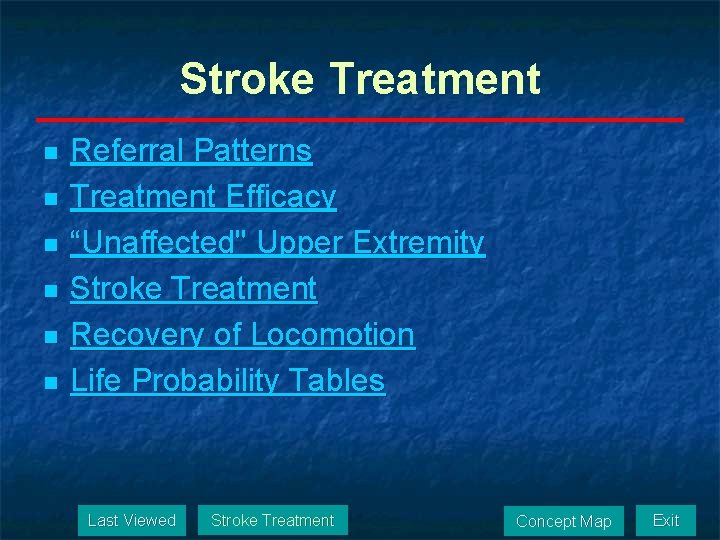 Stroke Treatment n n n Referral Patterns Treatment Efficacy “Unaffected" Upper Extremity Stroke Treatment