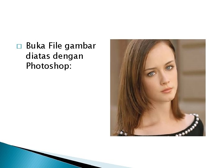 � Buka File gambar diatas dengan Photoshop: 