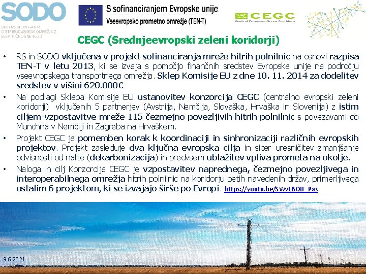 CEGC (Srednjeevropski zeleni koridorji) • • RS in SODO vključena v projekt sofinanciranja mreže