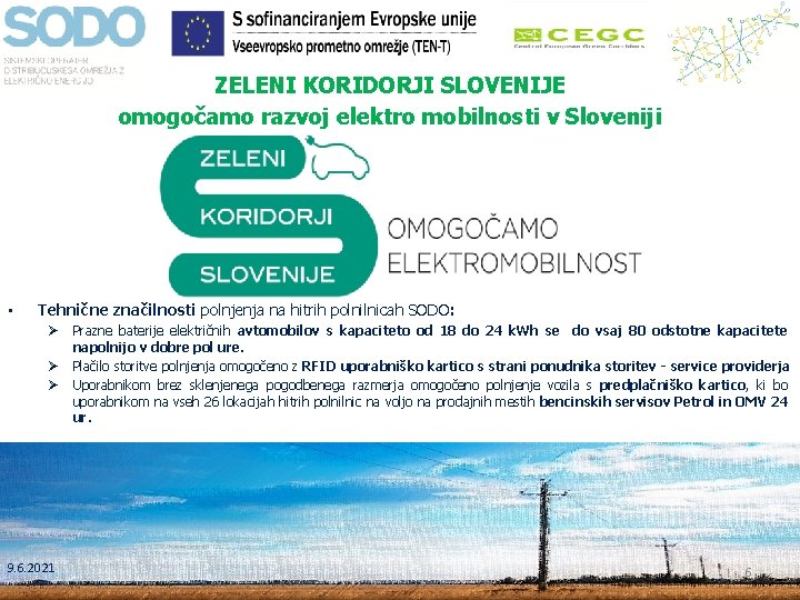 ZELENI KORIDORJI SLOVENIJE omogočamo razvoj elektro mobilnosti v Sloveniji • Tehnične značilnosti polnjenja na