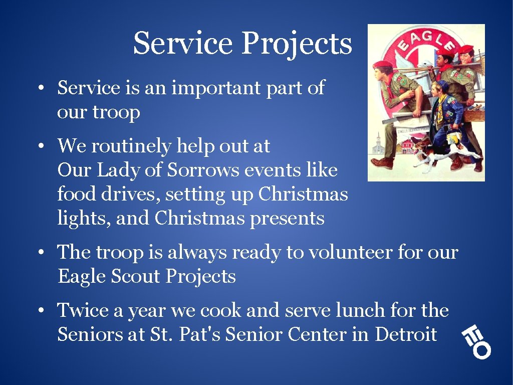 Service Projects • Service is an important part of our troop • We routinely