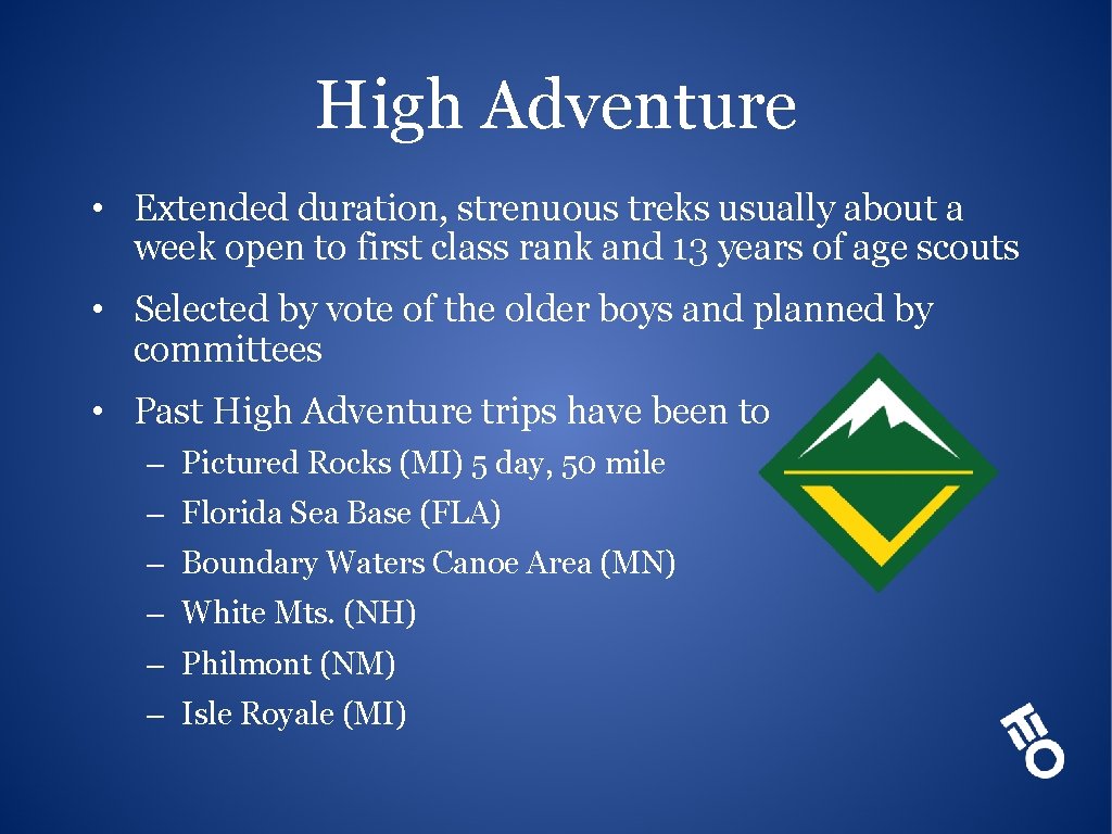 High Adventure • Extended duration, strenuous treks usually about a week open to first