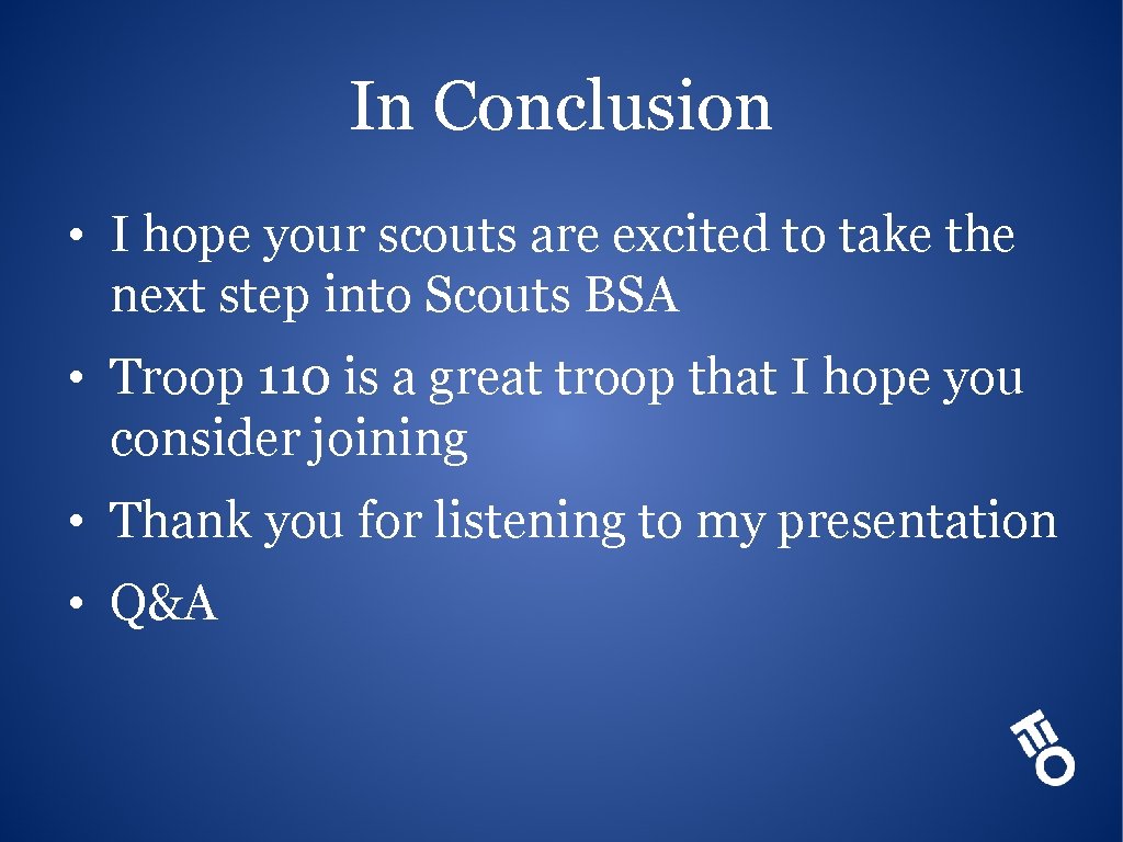 In Conclusion • I hope your scouts are excited to take the next step