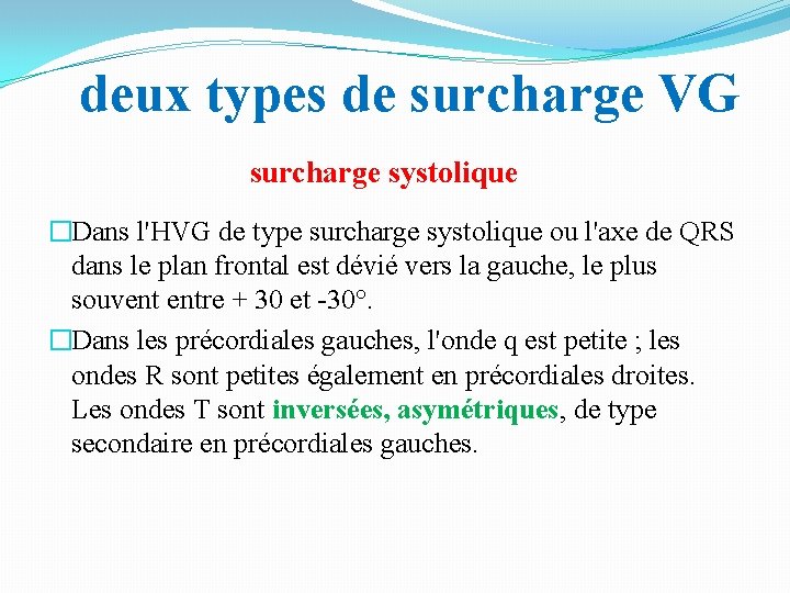 deux types de surcharge VG surcharge systolique �Dans l'HVG de type surcharge systolique ou