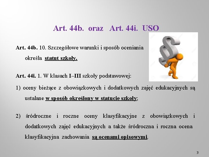 Art. 44 b. oraz Art. 44 i. USO Art. 44 b. 10. Szczegółowe warunki