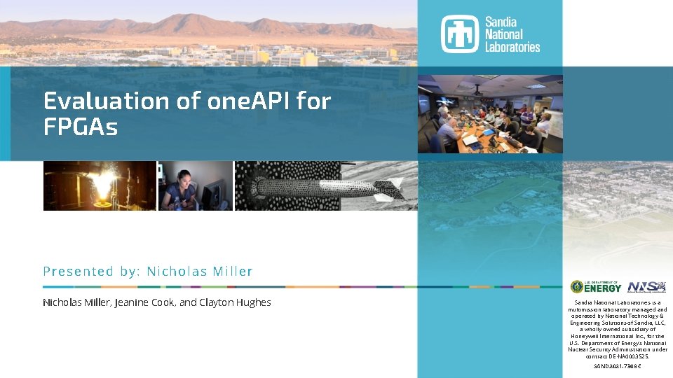 Evaluation of one. API for FPGAs Presented by: Nicholas Miller, Jeanine Cook, and Clayton