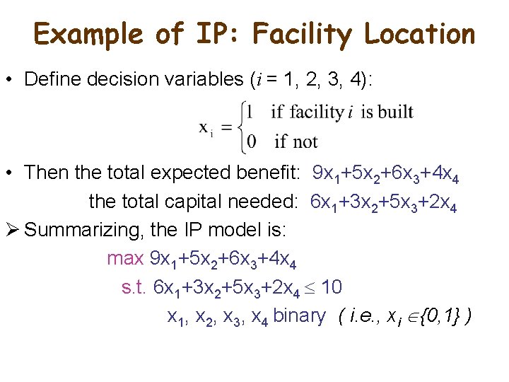 Example of IP: Facility Location • Define decision variables (i = 1, 2, 3,