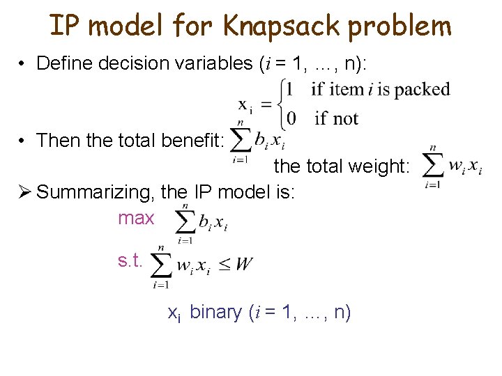 IP model for Knapsack problem • Define decision variables (i = 1, …, n):