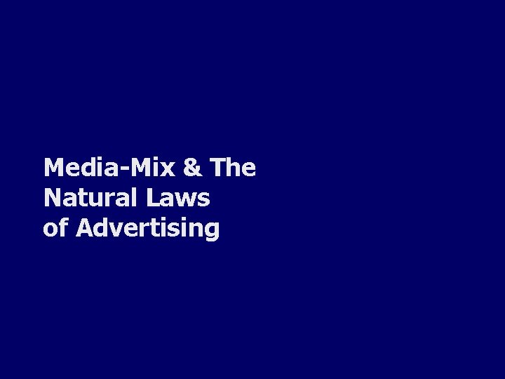 Media-Mix & The Natural Laws of Advertising 