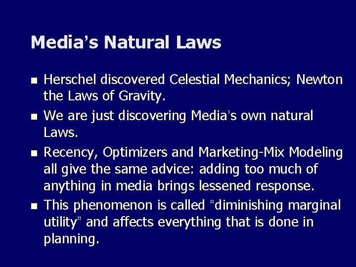 Media’s Natural Laws n n Herschel discovered Celestial Mechanics; Newton the Laws of Gravity.