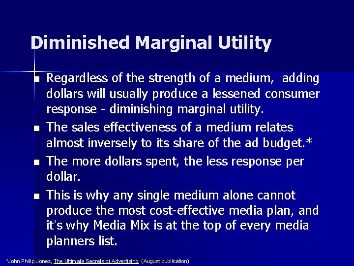Diminished Marginal Utility n n Regardless of the strength of a medium, adding dollars