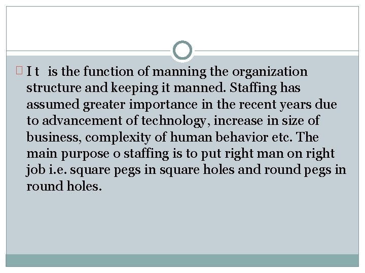 � I t is the function of manning the organization structure and keeping it � I t is the function of manning the organization structure and keeping it